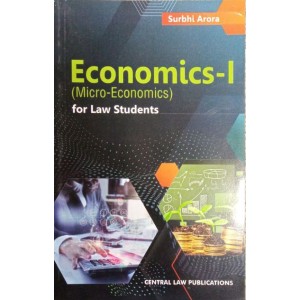 Central Law Publication's Economics-I (Micro-Economics) for Law Students by Surbhi Arora